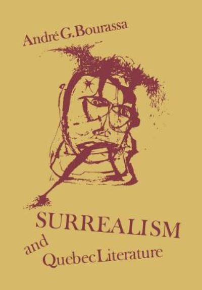 Cover for Andre G Bourassa · Surrealism and Quebec Literature (Paperback Book) (1984)