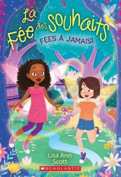 Fée des Souhaits - Lisa Ann Scott - Books - Scholastic Canada, Limited - 9781443176163 - June 25, 2019