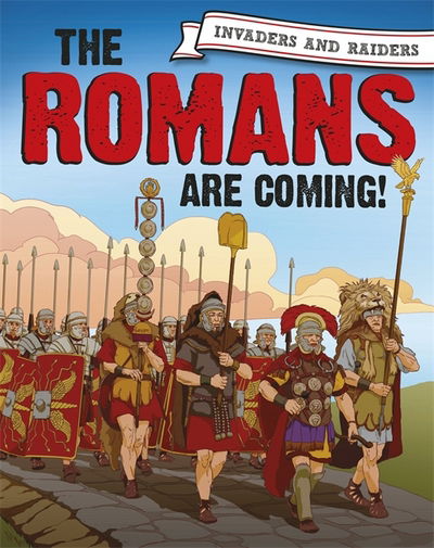 Cover for Paul Mason · Invaders and Raiders: The Romans are coming! - Invaders and Raiders (Hardcover Book) [Illustrated edition] (2018)