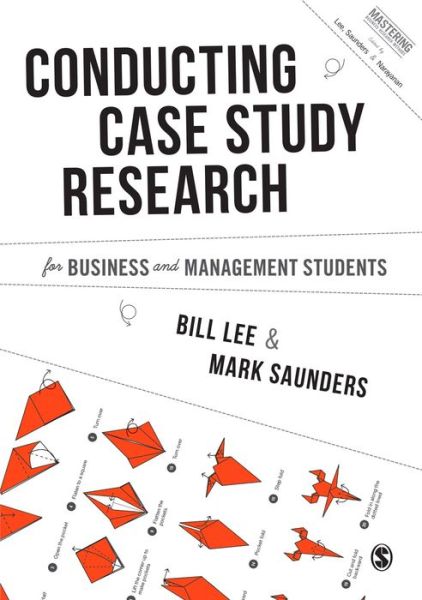 Cover for Bill Lee · Conducting Case Study Research for Business and Management Students - Mastering Business Research Methods (Hardcover Book) (2017)