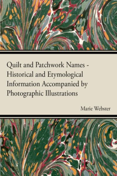 Cover for Marie Webster · Quilt and Patchwork Names - Historical and Etymological Information Accompanied by Photographic Illustrations (Paperback Book) (2011)