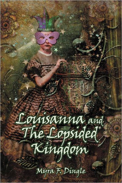 Cover for Myra F. Dingle · Louisanna and the Lopsided Kingdom (Paperback Book) (2012)