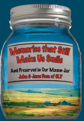 Cover for John &amp;. Jane Does of Clv · Memories That Still Make Us Smile: and Preserved in Our Mason Jar (Hardcover Book) (2012)