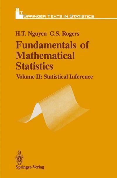 Cover for Hung T. Nguyen · Fundamentals of Mathematical Statistics: Statistical Inference - Springer Texts in Statistics (Taschenbuch) [Softcover reprint of the original 1st ed. 1989 edition] (2011)