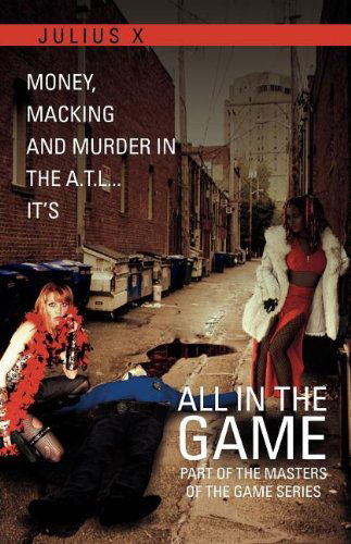 Cover for Julius X · All in the Game Part One: Part of the Masters of the Game Series (Paperback Book) (2011)