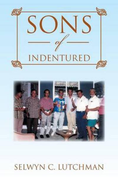 Cover for Selwyn C Lutchman · Sons of Indentured (Paperback Bog) (2013)