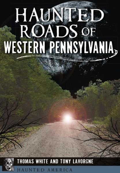Cover for Thomas White · Haunted Roads of Western Pennsylvania (Pocketbok) (2015)
