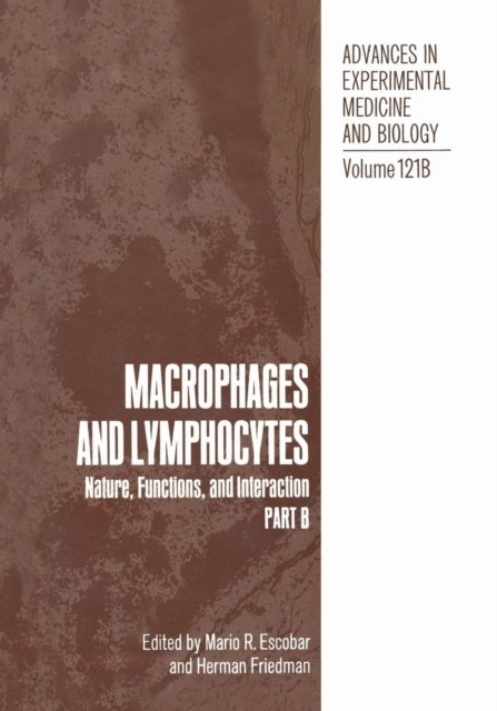 Cover for M R Escobar · Macrophages and Lymphocytes: Nature, Functions, and Interaction - Advances in Experimental Medicine and Biology (Paperback Book) [Softcover reprint of the original 1st ed. 1980 edition] (2013)