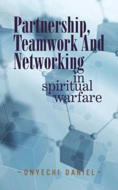 Cover for Onyechi Daniel · Partnership, Teamwork and Networking: in Spiritual Warfare (Taschenbuch) (2013)