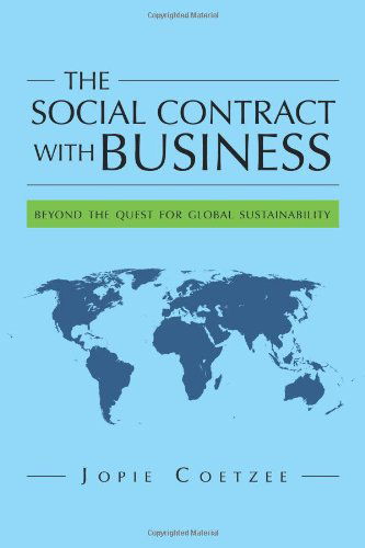 Cover for Jopie Coetzee · The Social Contract with Business: Beyond the Quest for Global Sustainability (Paperback Book) (2012)