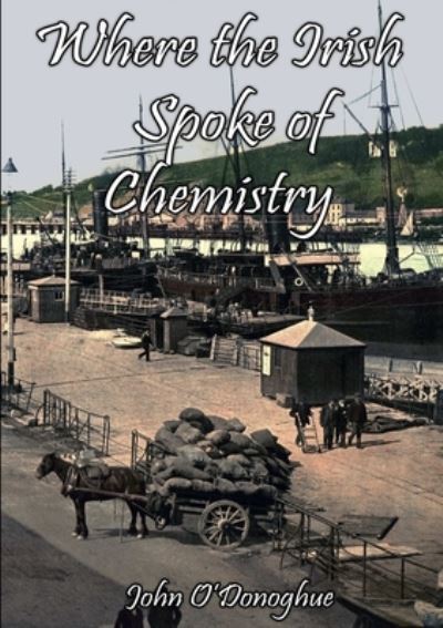 Cover for John O'Donoghue · Where the Irish Spoke of Chemistry (Book) (2012)