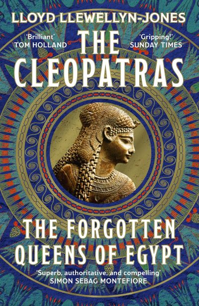 Cover for Professor Lloyd Llewellyn-Jones · The Cleopatras: Discover the powerful story of the seven queens of Ancient Egypt! (Hardcover Book) (2024)