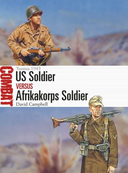 Cover for David Campbell · US Soldier vs Afrikakorps Soldier: Tunisia 1943 - Combat (Paperback Bog) (2019)