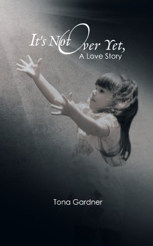 Cover for Tona Gardner · It's Not over Yet, a Love Story (Paperback Book) (2012)
