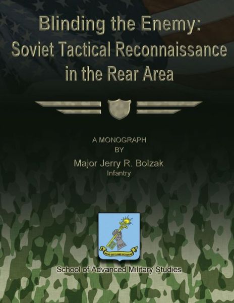 Cover for Infantry Major Jerry R Bolzak · Blinding the Enemy: Soviet Tactical Reconnaissance in the Rear Area (Paperback Book) (2012)