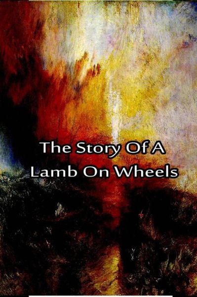 The Story of a Lamb on Wheels - Laura Lee Hope - Books - Createspace - 9781480029163 - October 2, 2012