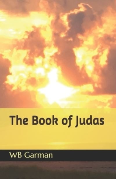 Cover for Wb Garman · The Book of Judas (Pocketbok) (2016)