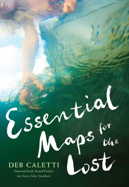 Cover for Deb Caletti · Essential Maps for the Lost (Hardcover Book) (2016)