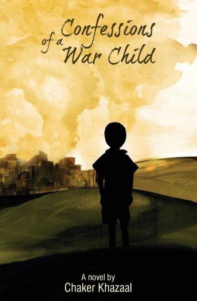 Cover for Chaker Khazaal · Confessions of a War Child (Paperback Book) (2013)