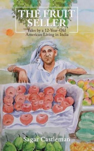 Cover for Sagar Castleman · The Fruit Seller (Paperback Book) (2016)