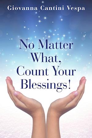 Cover for Giovanna Cantini Vespa · No Matter What, Count Your Blessings! (Book) (2018)