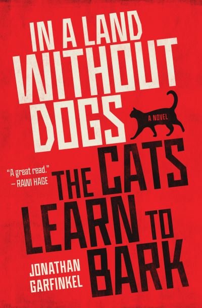 Cover for Jonathan Garfinkel · In a Land Without Dogs the Cats Learn to Bark (Paperback Book) (2023)