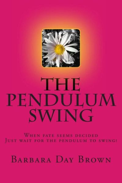 Cover for Barbara Day Brown · The Pendulum Swing (Paperback Book) (2013)