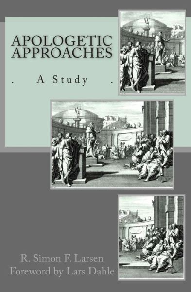 Cover for R Simon F Larsen · Apologetic Approaches: a Study (Paperback Book) (2013)