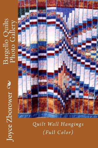 Cover for Joyce Zborower M.a. · Bargello Quilts Photo Gallery: Quilt Wall Hangings (The Kick Start Creativity Series) (Taschenbuch) (2013)