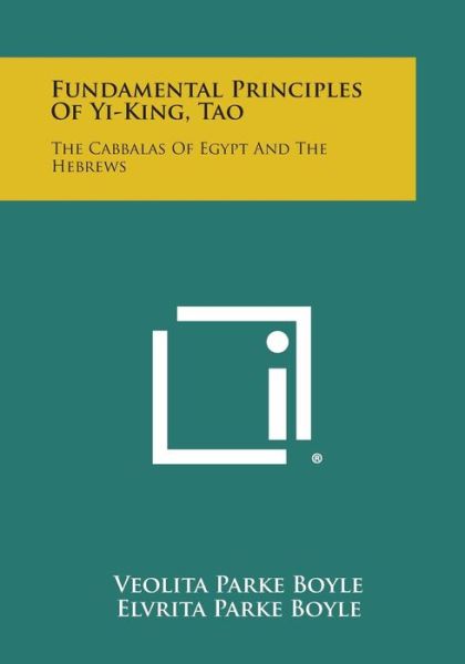 Cover for Veolita Parke Boyle · Fundamental Principles of Yi-king, Tao: the Cabbalas of Egypt and the Hebrews (Taschenbuch) (2013)