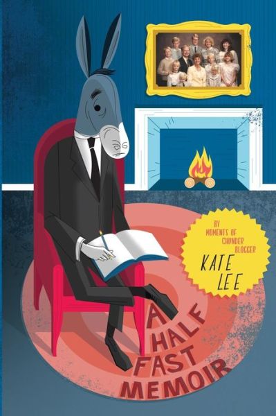 Cover for Kate Lee · A Half Fast Memoir (Paperback Book) (2014)