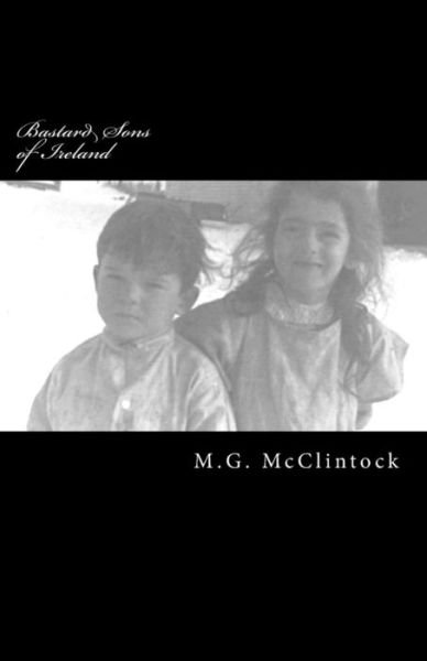 Cover for M G Mcclintock · Bastard Sons of Ireland (Paperback Book) (2013)