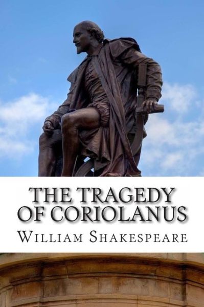 Cover for William Shakespeare · The Tragedy of Coriolanus: a Play (Paperback Book) (2014)