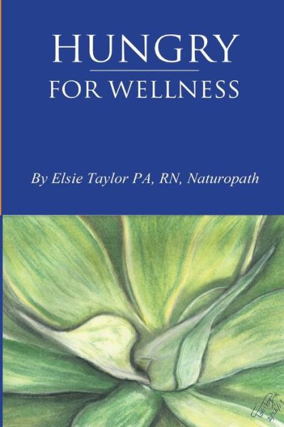 Cover for Ms Elsie B Taylor · Hungry for Wellness (Paperback Book) (2014)