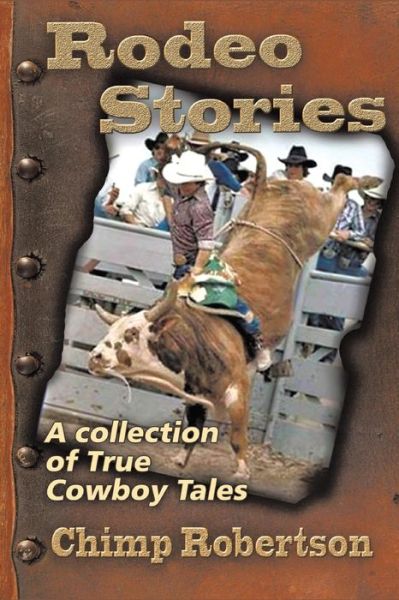 Cover for Chimp Robertson · Rodeo Stories: A Collection of True Cowboy Tales (Paperback Book) (2014)