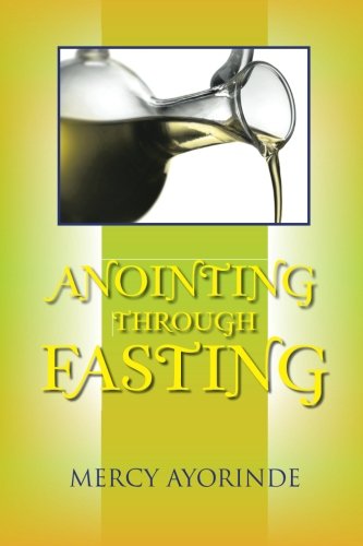 Cover for Mercy Ayorinde · Anointing Through Fasting (Paperback Book) (2014)