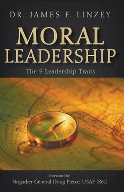 Cover for James F Linzey · Moral Leadership: The 9 Leadership Traits (Taschenbuch) (2015)