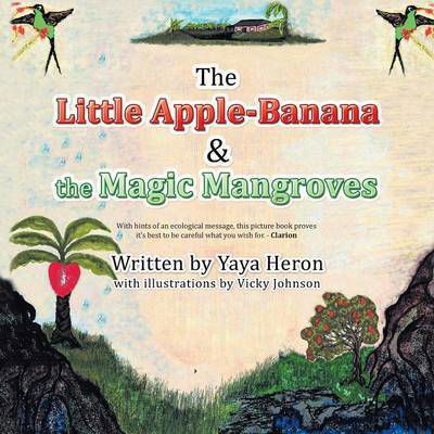 Cover for Yaya Heron · The Little Apple-banana &amp; the Magic Mangroves (Paperback Bog) (2015)