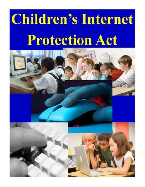 Cover for U S Department of Commerce · Children's Internet Protection Act (Paperback Book) (2014)