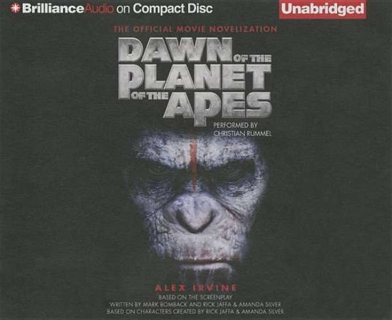 Dawn of the Planet of the Apes: the Official Movie Novelization - Alex Irvine - Audio Book - Brilliance Audio - 9781501221163 - December 1, 2014
