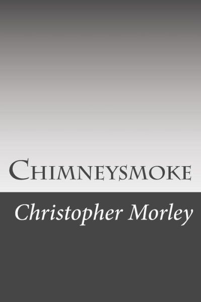 Cover for Christopher Morley · Chimneysmoke (Paperback Book) (2014)