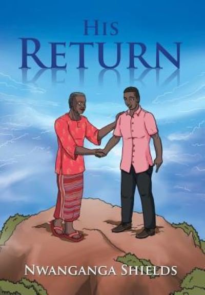 Cover for Nwanganga Shields · His Return (Hardcover Book) (2015)