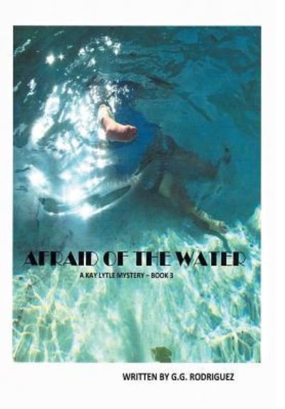 Cover for G G Rodriguez · Afraid of the Water (Innbunden bok) (2015)