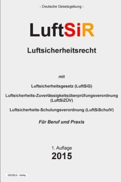 Cover for Groelsv Verlag · Luftsicherheitsrecht: Luftsir (Taschenbuch) (2015)