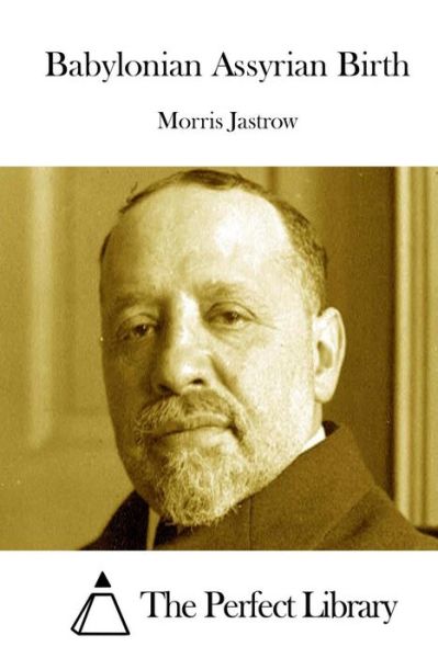 Cover for Jastrow, Morris, Jr. · Babylonian Assyrian Birth (Paperback Book) (2015)