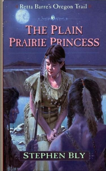 Cover for Stephen Bly · The Plain Prairie Princess (Paperback Book) (2015)