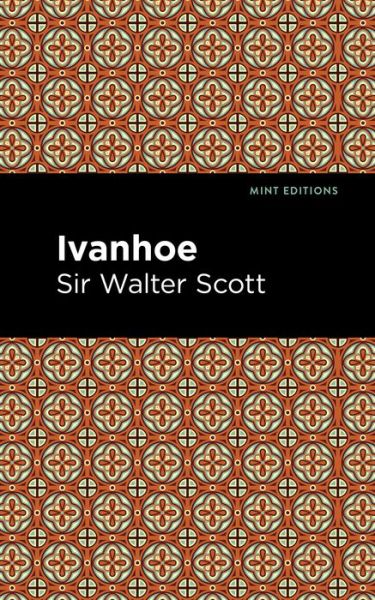 Cover for Scott, Walter, Sir · Ivanhoe - Mint Editions (Paperback Book) (2021)