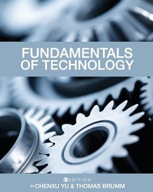 Fundamentals of Technology - Chenxu Yu - Livros - Cognella, Inc - 9781516522163 - 1 de agosto de 2018