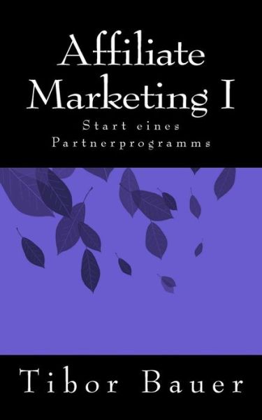 Cover for Tibor Bauer · Affiliate Marketing I (Paperback Bog) (2015)