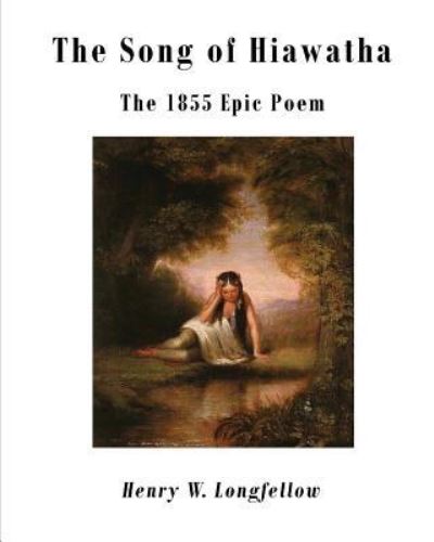 Cover for Henry W Longfellow · The Song of Hiawatha (Paperback Book) (2015)